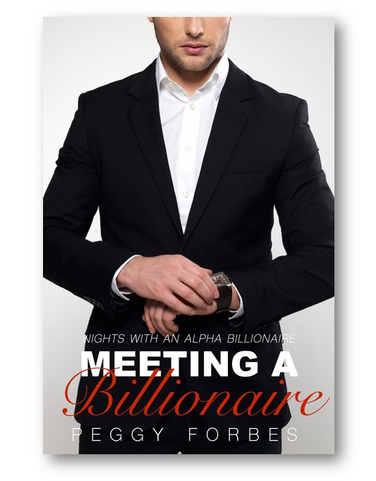 Meeting-a-Billionaire_Peggy_Forbes_alpha-billionaire-romance_Distinct-Press