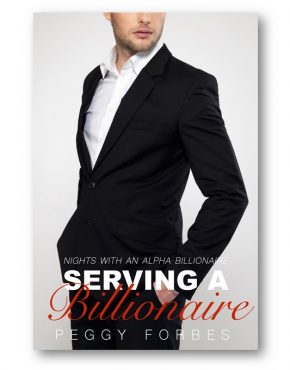 Serving-a-Billionaire_Peggy_Forbes_alpha-billionaire-romance_Distinct-Press